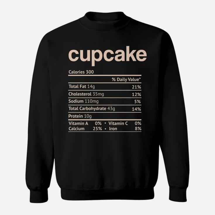 Cupcake Nutrition Facts Funny Thanksgiving Christmas Food Sweatshirt
