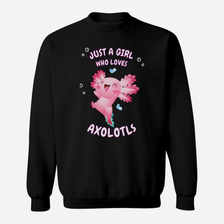 Cute Axolotl Pink Salamander Just A Girl Who Loves Axolotls Sweatshirt Sweatshirt