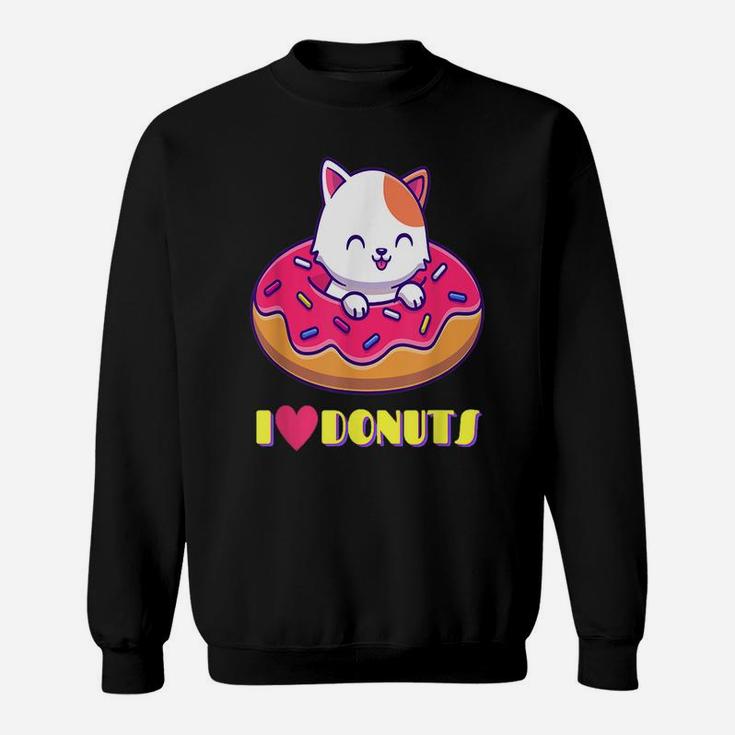 Cute Cuddly Kitty I Love Donuts Food - Cat Lovers For Girls Sweatshirt