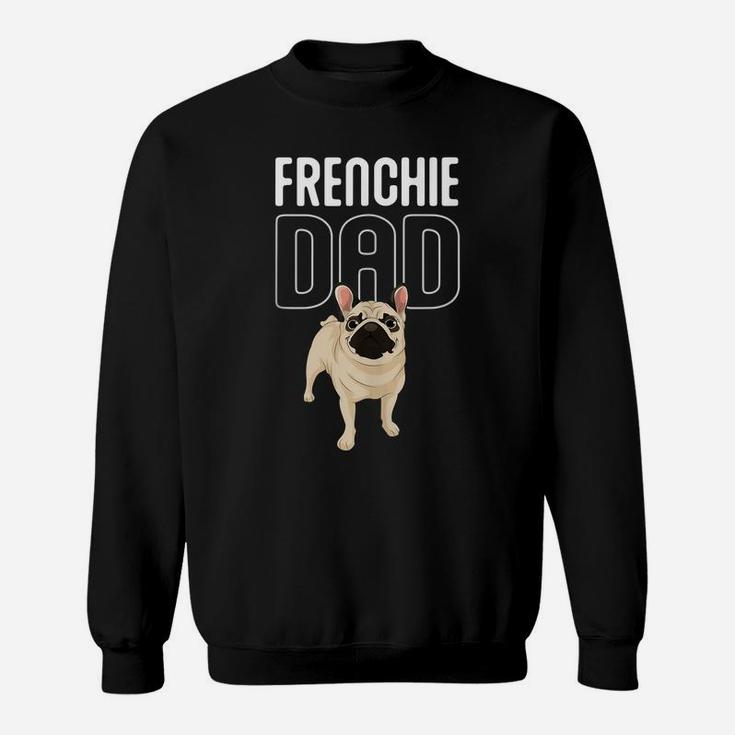 Cute Frenchie Dad Dog Lover Daddy Animal French Bulldog Sweatshirt