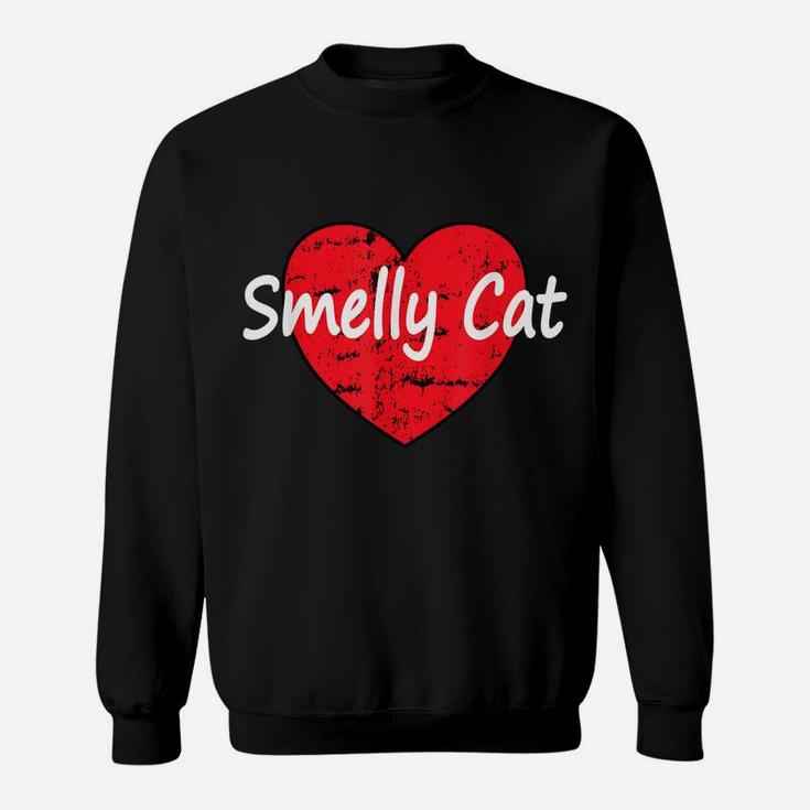 Cute Heart Funny Sarcastic Ew Smelly Cat Pet Lovers Tv Fans Sweatshirt