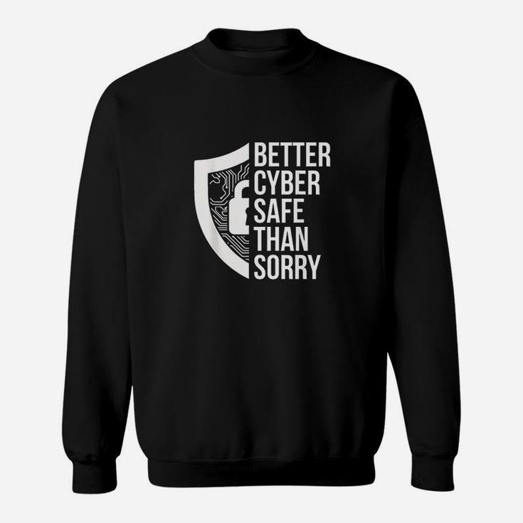 Cybersecurity It Analyst Safe Sorry Certified Tech Security Sweatshirt