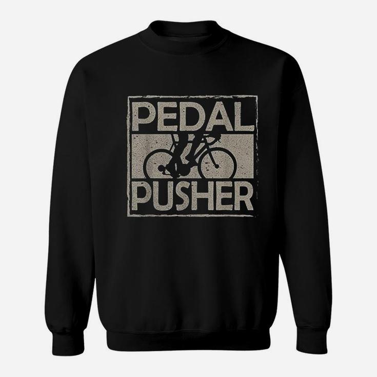 Cycling I Pedal Pusher I Cyclist Biker Gift Sweatshirt