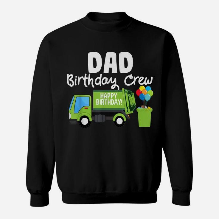 Dad Birthday Crew Garbage Truck Birthday Party Sweatshirt