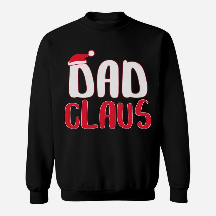 Dad Claus  Matching Santa Christmas Costume Sweatshirt