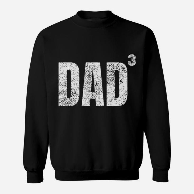 Dad Cubed Shirt Dad Of Three Mens Quote Funny Christmas Gift Sweatshirt