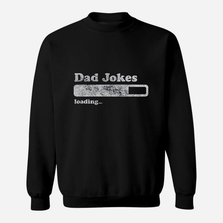Dad Jokes Loading Funny Fathers Day Papa Sweatshirt