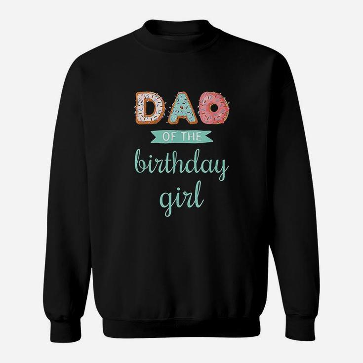 Dad Of The Birthday Girl Sweatshirt