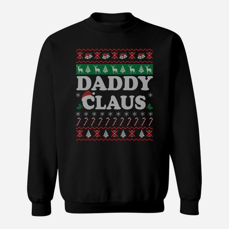 Daddy Claus Christmas Gifts For Dad - Xmas Gifts For Father Sweatshirt Sweatshirt