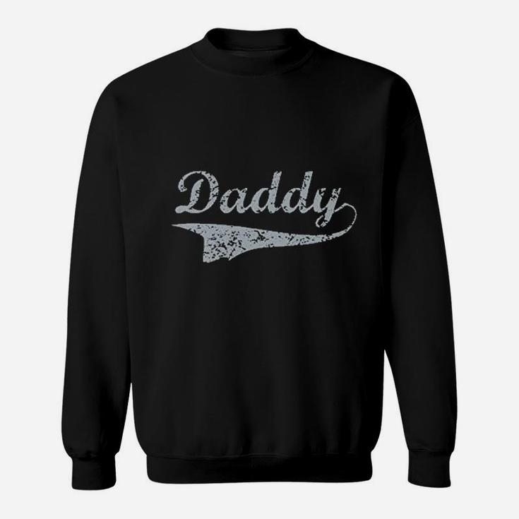 Daddy Fathers Day Sweatshirt