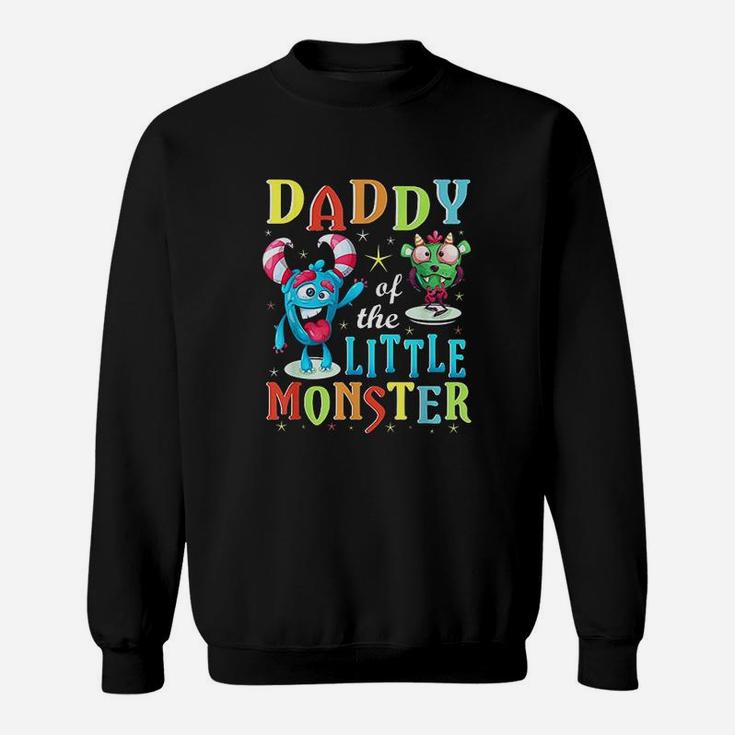 Daddy Of The Little Monster Sweatshirt