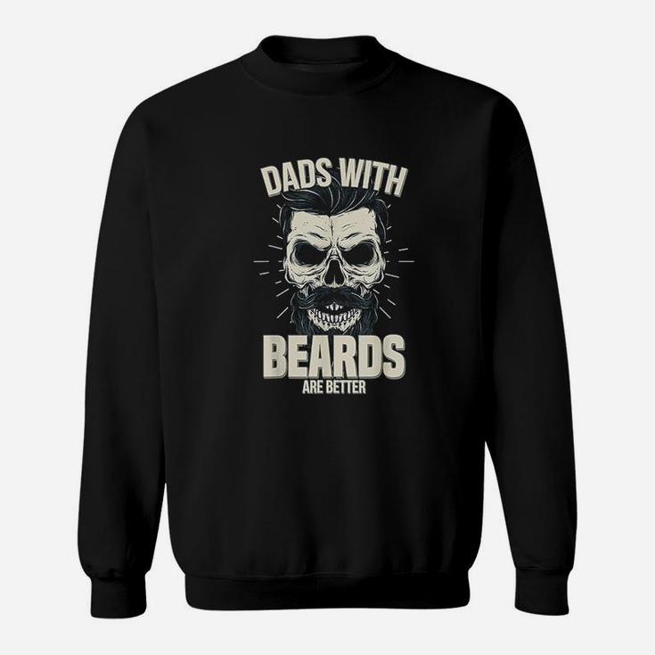 Dads With Beards Are Better Sweatshirt