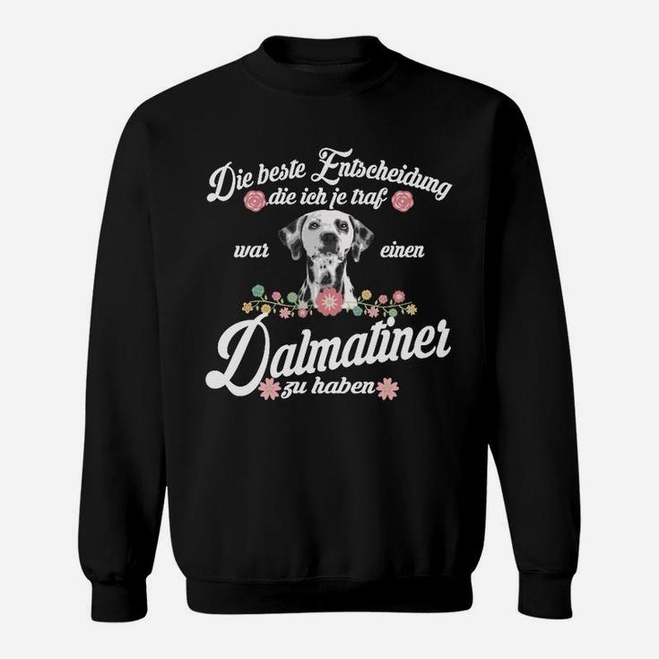 Dalmatiner Beste Entscheidung Sweatshirt