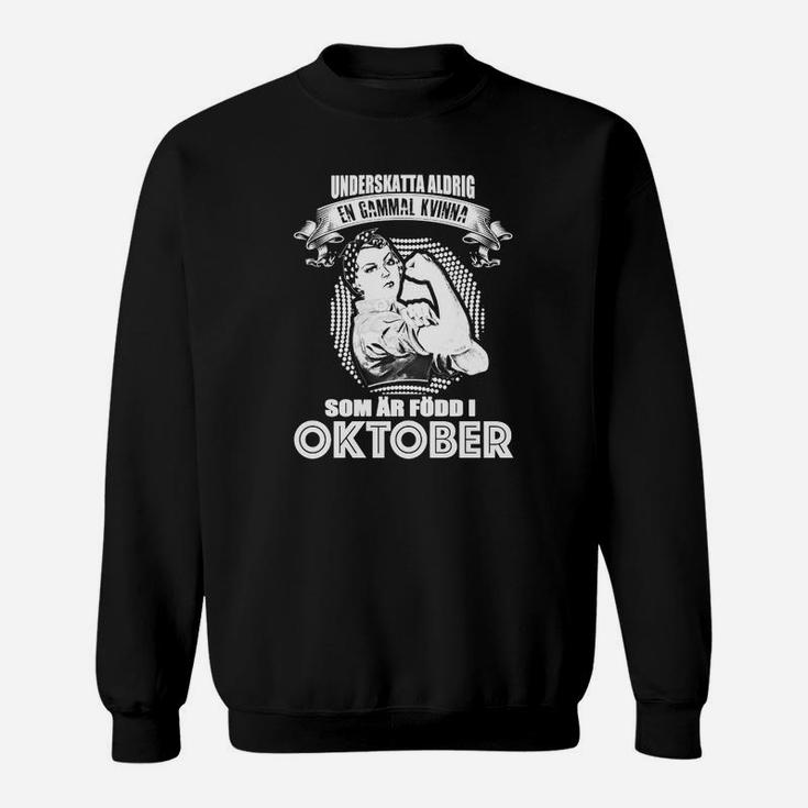 De Gammal Kvinna Som Ar Fodd I Oktober Sweatshirt