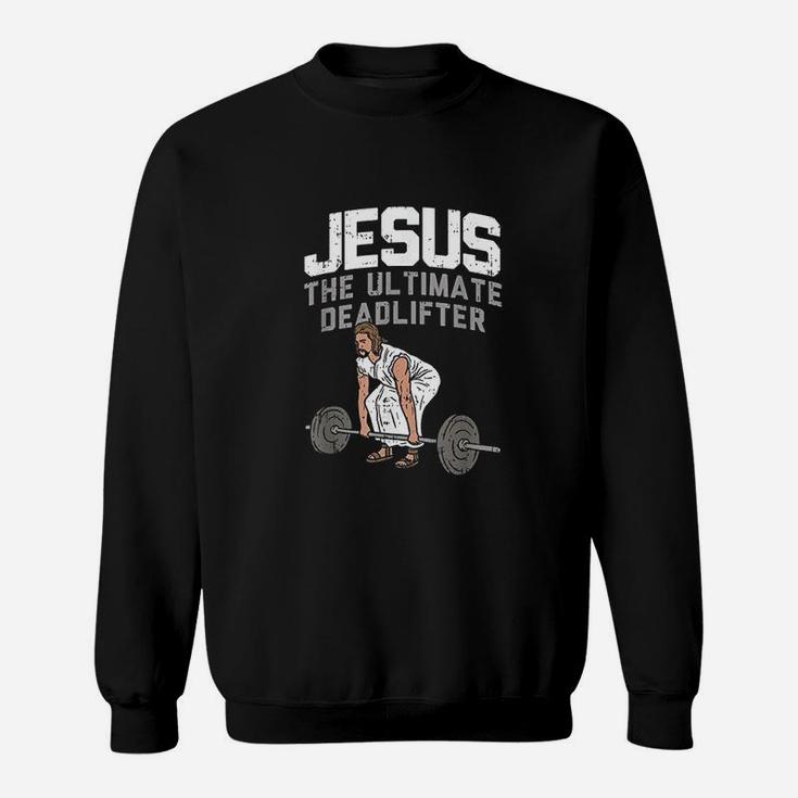 Deadlift Jesus Weightlifting Funny Workout Gym Sweatshirt