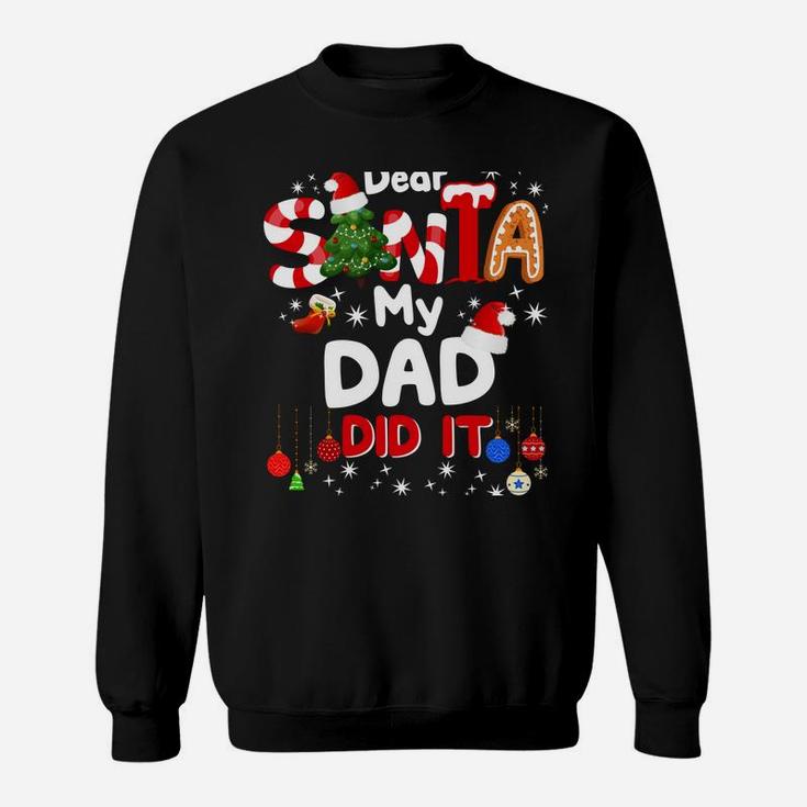 Dear Santa My Dad Did It Funny Christmas Gifts Boys Kids Sweatshirt Sweatshirt