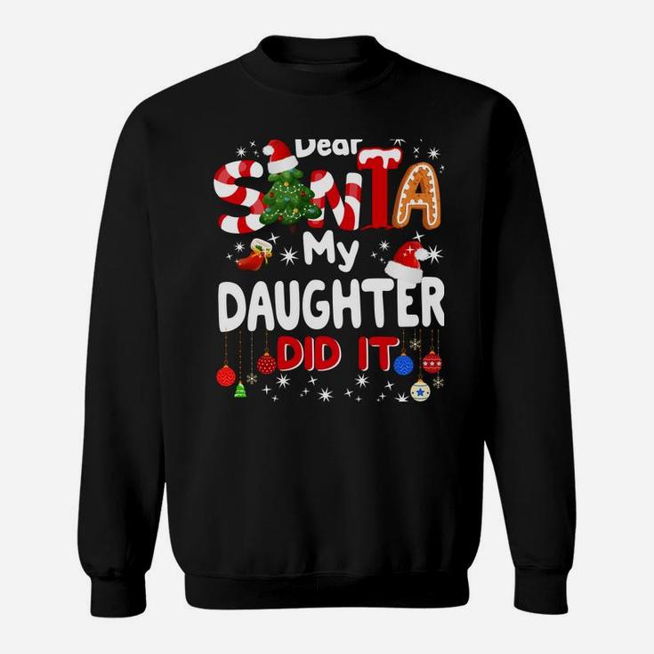 Dear Santa My Daughter Did It Funny Christmas Gift Boys Kids Sweatshirt Sweatshirt