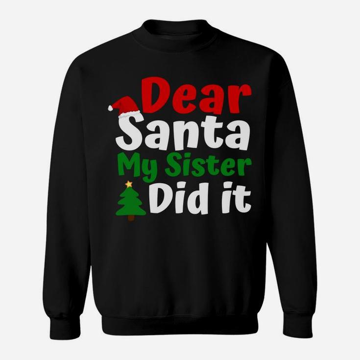 Dear Santa My Sister Did It Shirt Toddler Kids Christmas Sweatshirt
