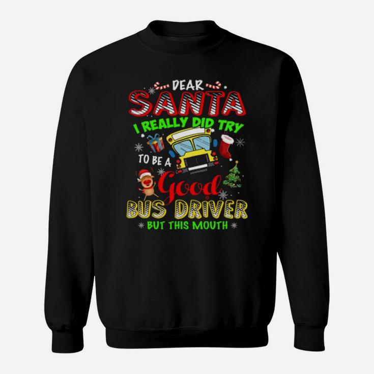 Dear Santa School Try To Be Good Bus Driver Cute Funny Sweatshirt