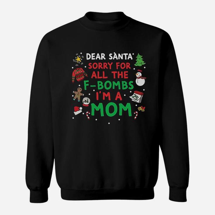 Dear Santa Sorry For All Sweatshirt