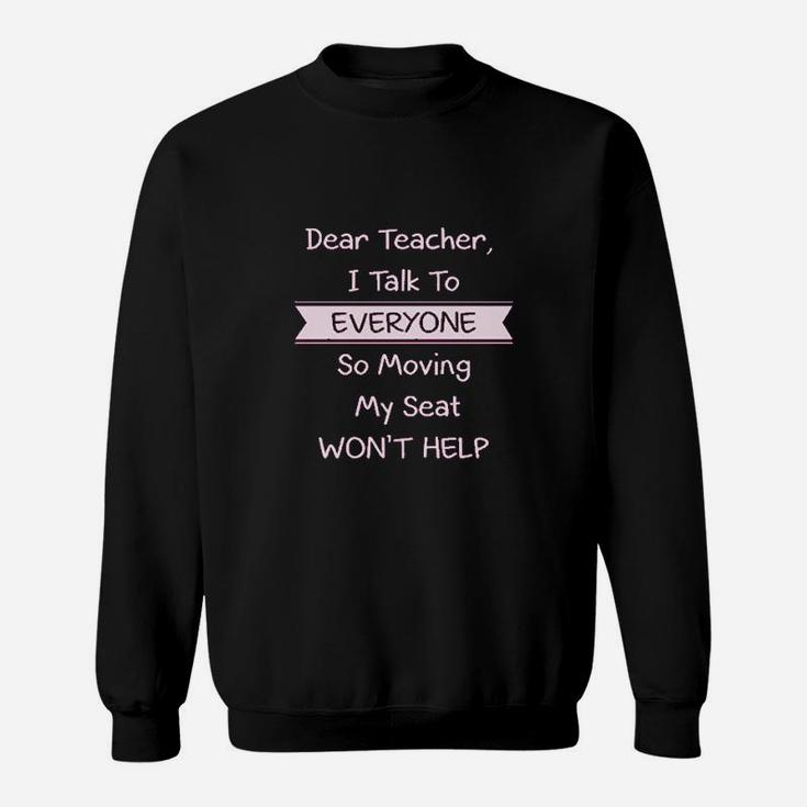 Dear Teacher I Talk To Everyone Funny School Sweatshirt
