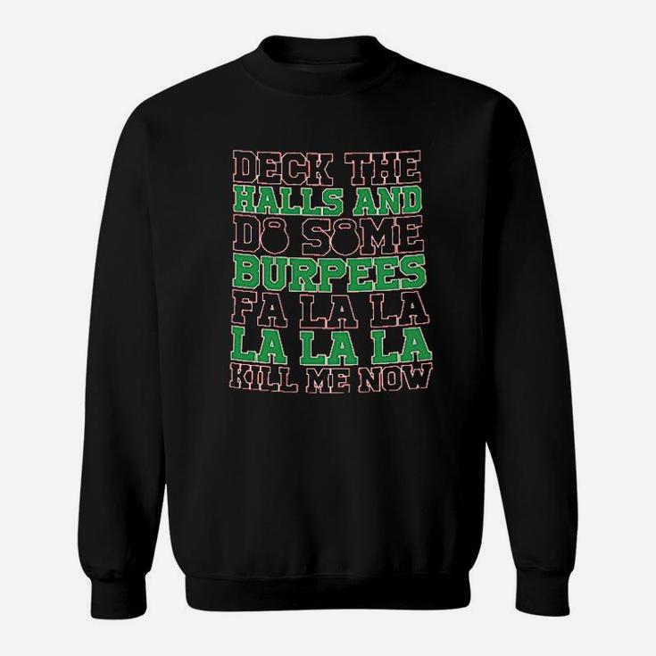 Deck The Halls And Do Some Burpees Sweatshirt
