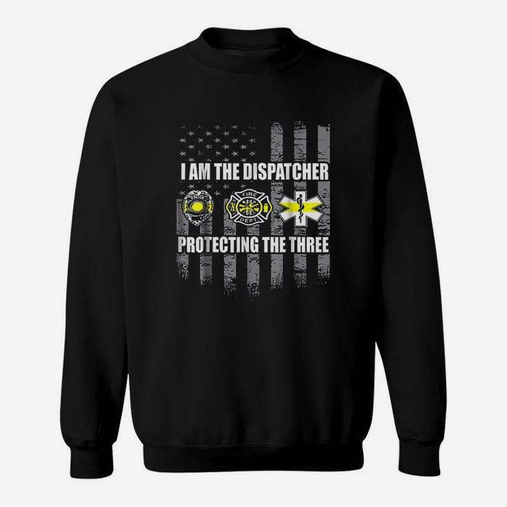 Dispatcher Protecting The Three Sweatshirt