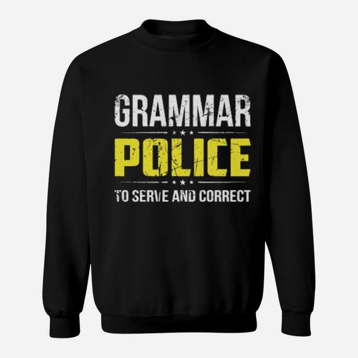 Distressed Grammar Police To Serve And Correct Sweatshirt