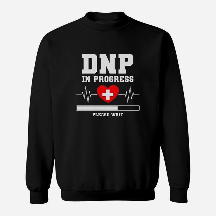 Dnp Doctor Of Nursing Practice In Progress Nurse Sweatshirt