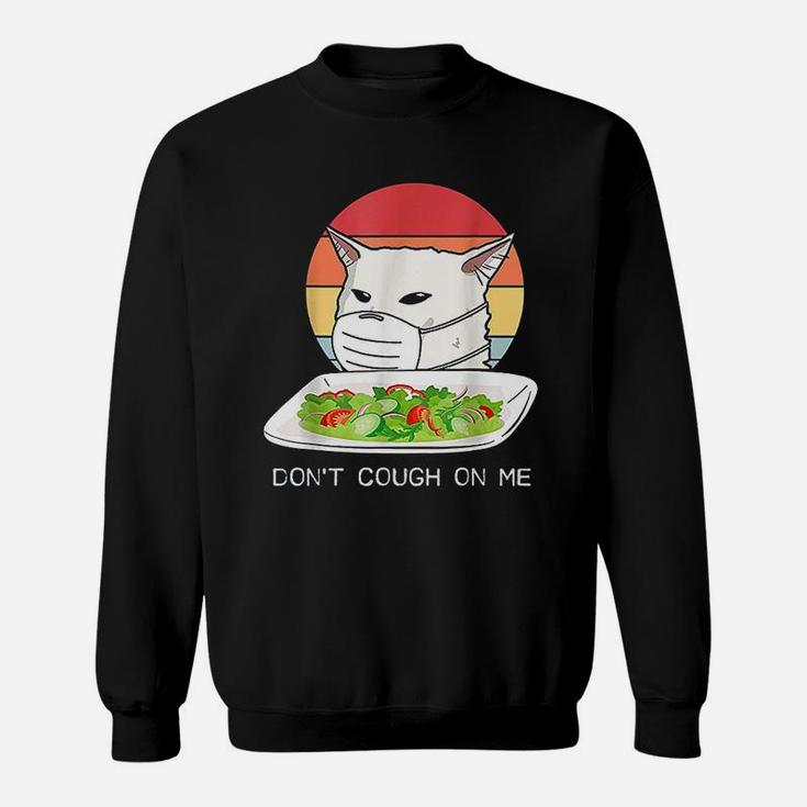 Do Not Cough On Me Cat Sweatshirt