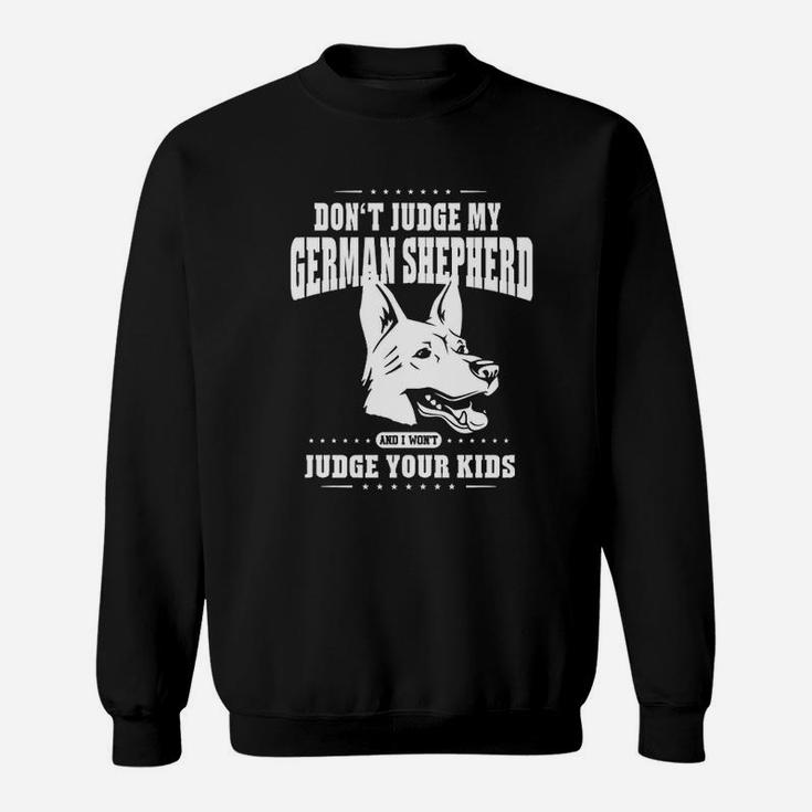 Do Not Judge My German Shepherd Dog Sweatshirt