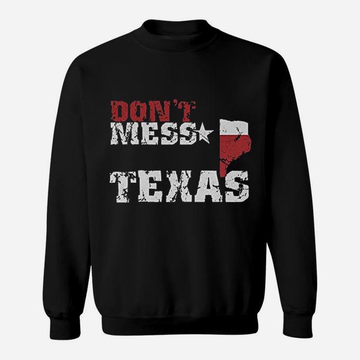 Do Not Mess With Texas Sweatshirt