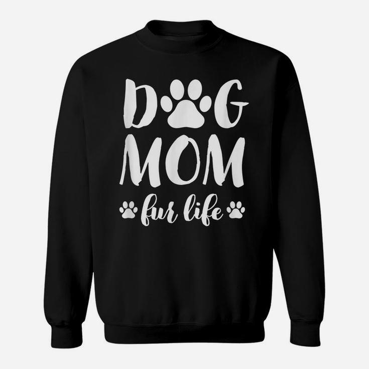 Dog Mom Fur Life Shirt Mothers Day Gift For Women Wife Dogs Sweatshirt