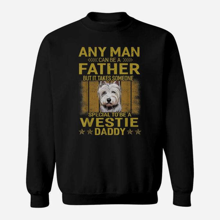 Dogs 365 Westie Dog Daddy Dad Gift For Men Sweatshirt