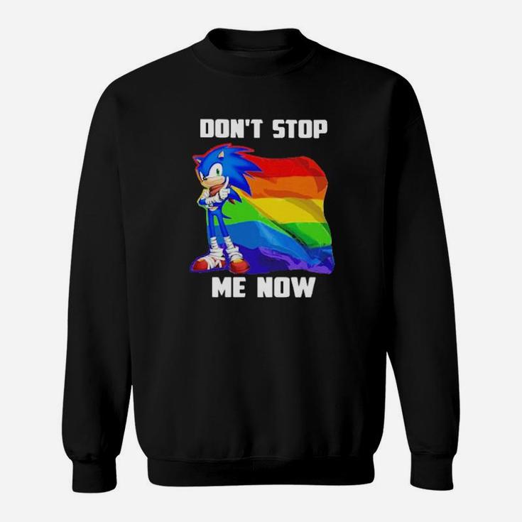 Dont Stop Me Now Lgbt Sweatshirt