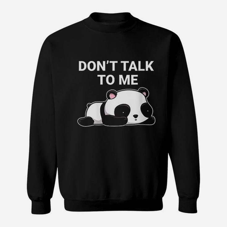 Dont Talk To Me Kawaii Panda Bear Sweatshirt
