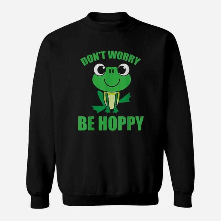 Dont Worry Be Hoppy  Cute Crazy Frog Sweatshirt
