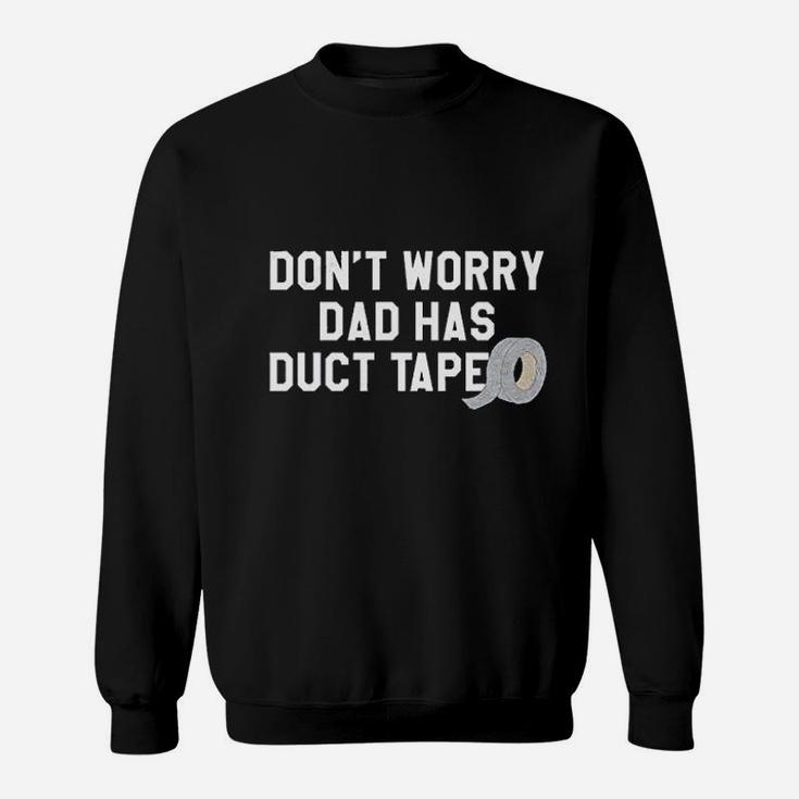 Dont Worry Dad Has Duct Tape Funny Father Handyman Fix It Sweatshirt