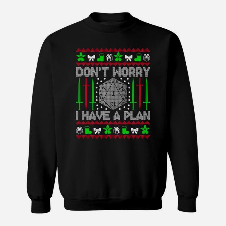 Don't Worry I Have Plan Christmas D20 Ugly Dungeons Sweaters Sweatshirt Sweatshirt