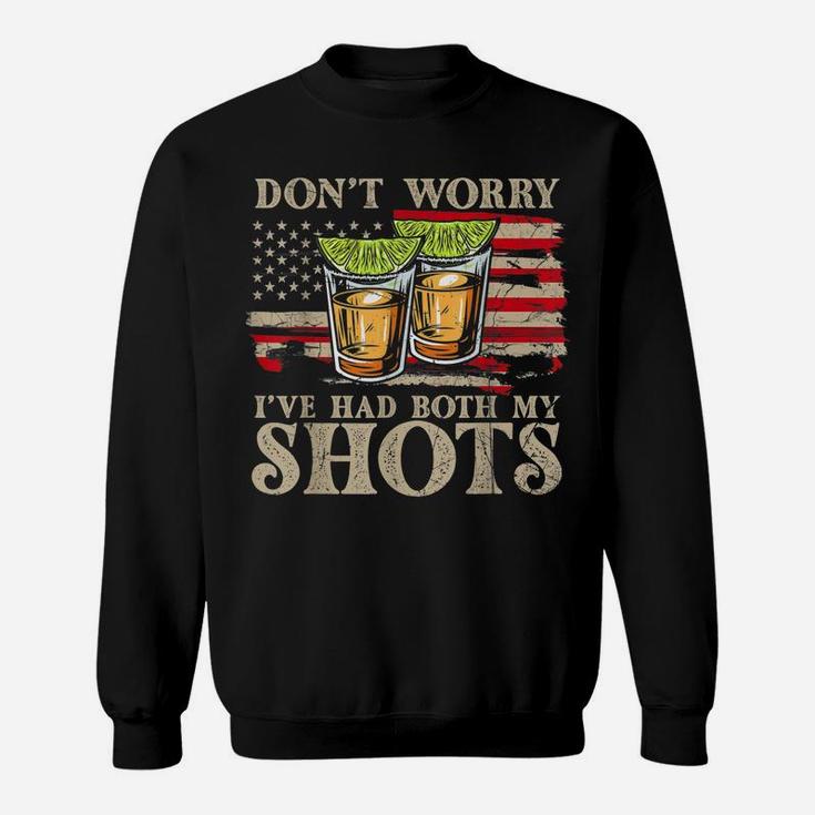 Don't Worry I've Had Both My Shots Funny Two Shots Tequila Sweatshirt