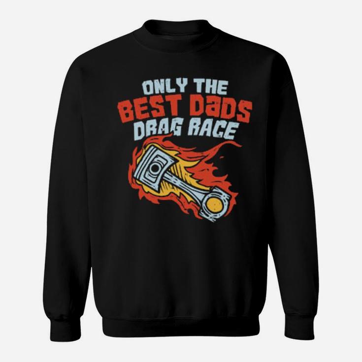 Drag Race For A Racing Dad Sweatshirt