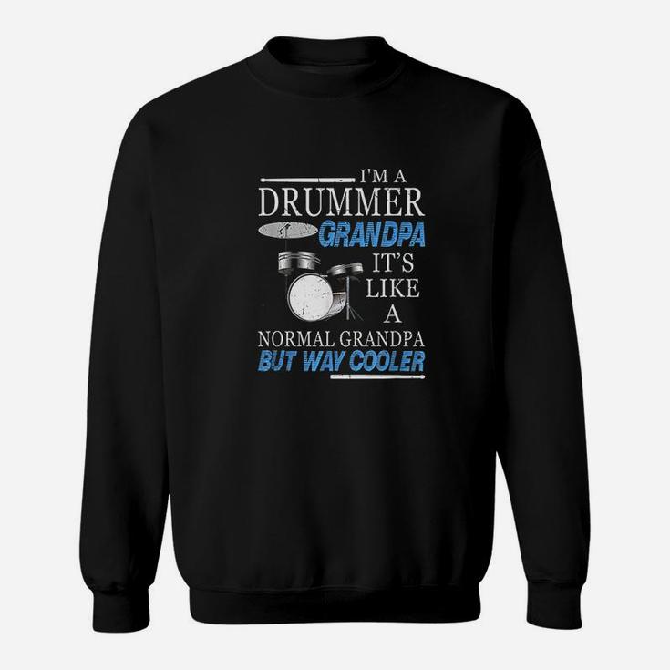 Drummer Grandpa Its Like A Regular Grandpa Only Cooler Sweatshirt