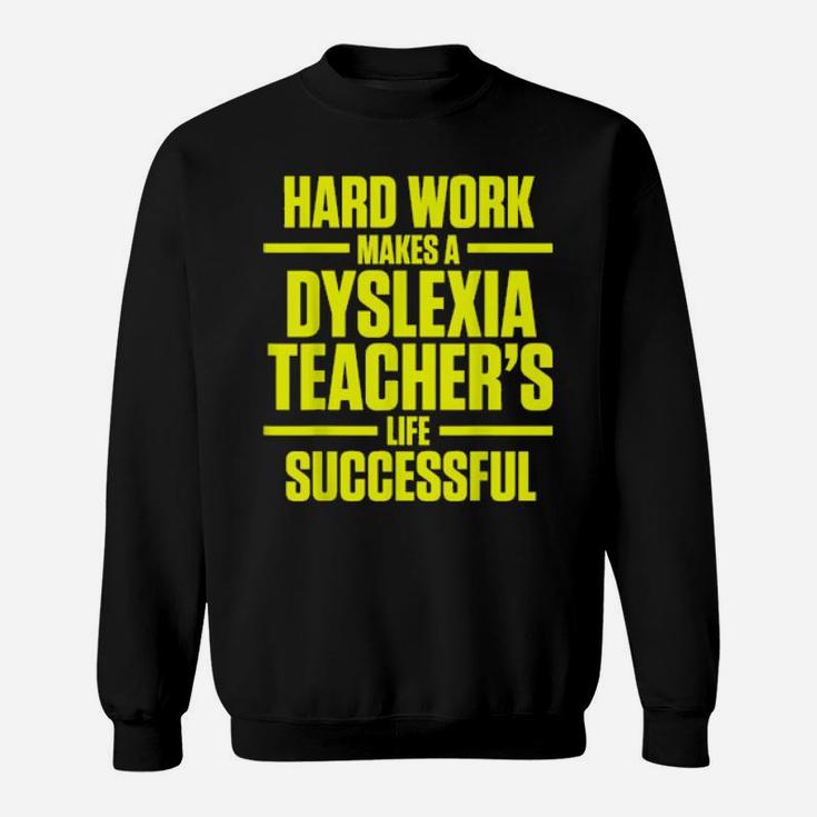 Dyslexia Teacher Therapist Successful Dyslexic Therapy Sweatshirt