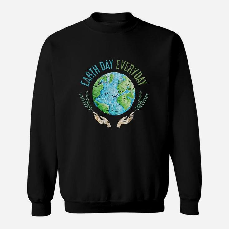 Earth Day Everyday Earth Day Sweatshirt