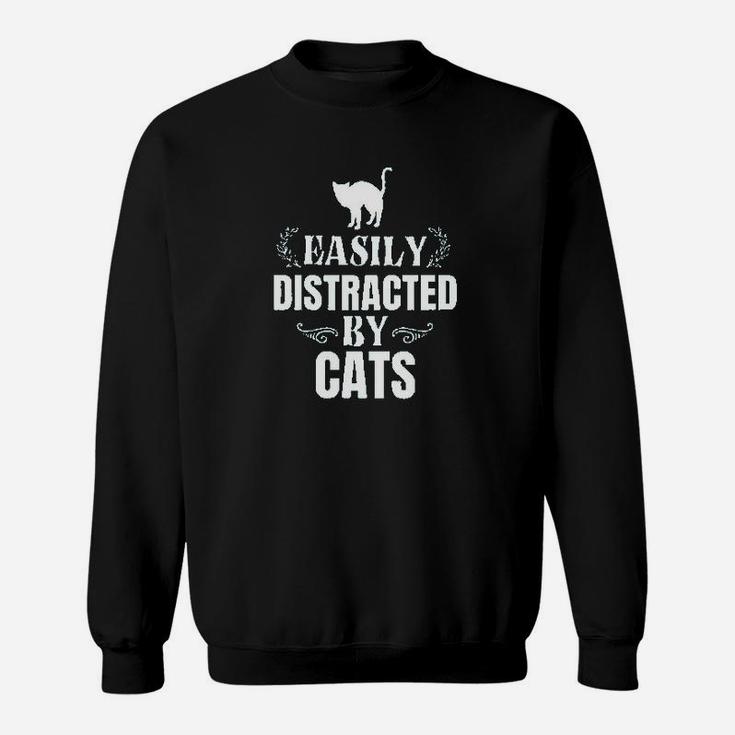 Easily Distracted By Cats Sweatshirt