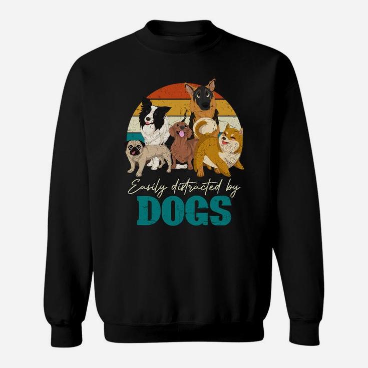 Easily Distracted By Dogs Funny Pet Owner Animal Retro Dog Sweatshirt