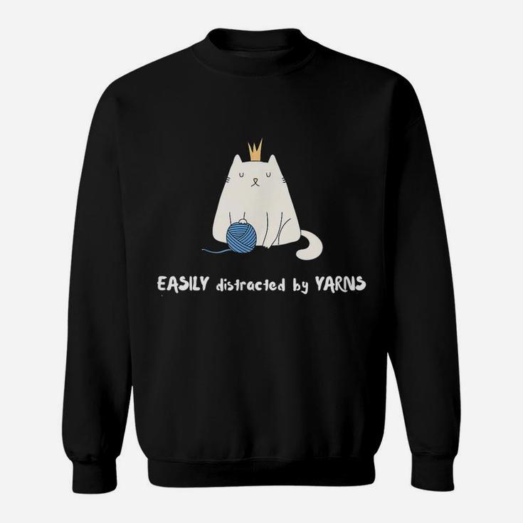 Easily Distracted By Yarns Funny Cat Lovers Sweatshirt