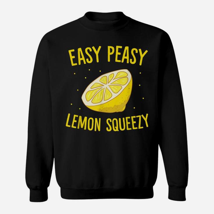 Easy Peasy Lemon Squeezy Funny Lemons Summer Lemonade Sweatshirt
