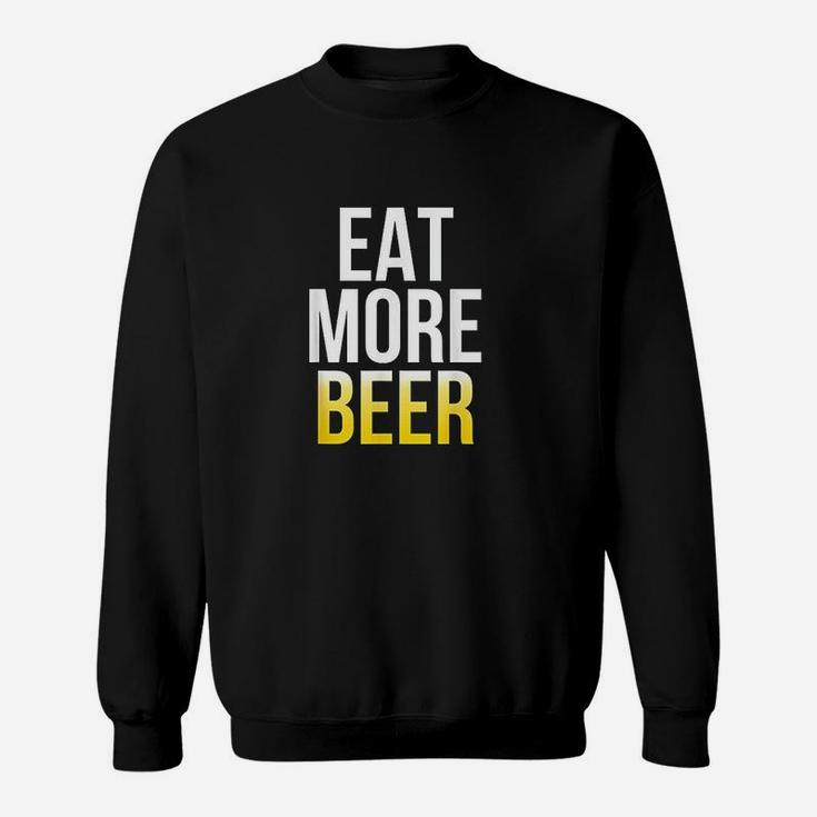 Eat More Beer St Patricks Day Sweatshirt