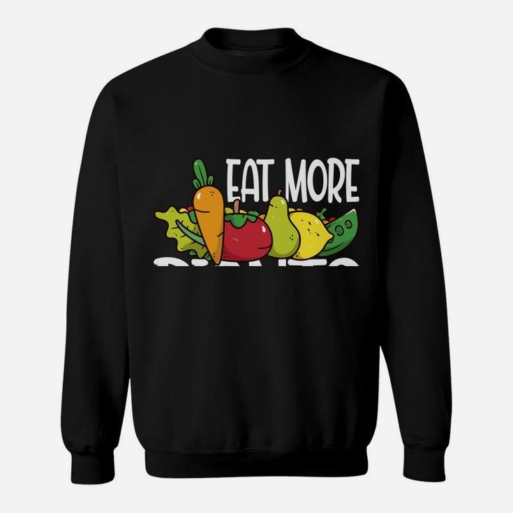 Eat More Plants Funny Vegetarian Vegetable Veggie Sweatshirt